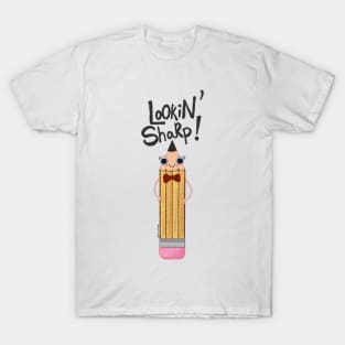 Lookin  sharp pencil T-Shirt